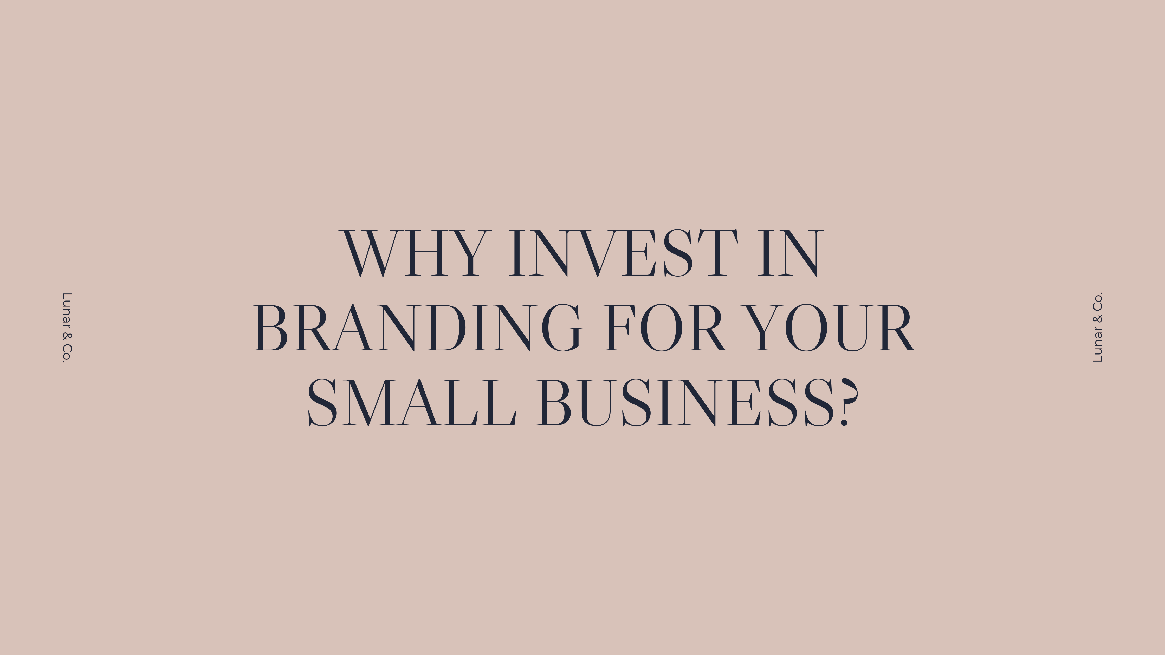 branding investment for small businesses_LUNAR